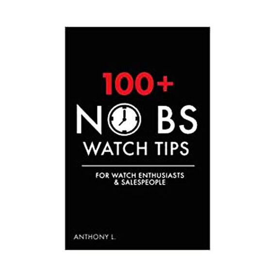 No Bs Watchmaker Watch Tips Book