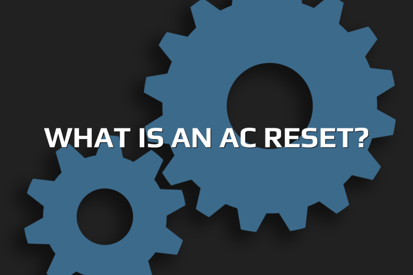 What is an AC Reset?